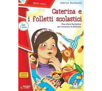 Caterina e i folletti scolastici. Ediz. illustrata
