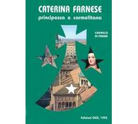 Caterina Farnese. Principessa e carmelitana