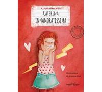 Caterina innamoratissima. L’incontenibile Caterina