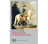 Caterina la Grande e la Russia del suo tempo