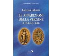Caterina Labouré e le apparizioni della Vergine alla Rue du Bac. Per una rilettura del messaggio della Medaglia miracolosa
