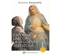 Caterina Labouré, la veggente silenziosa