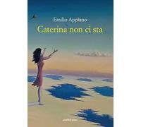 Caterina non ci sta