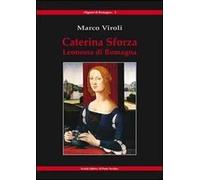 Caterina Sforza Leonessa di Romagna