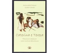 Caterina & Teresa. Passione e sapienza nella mistica delle donne