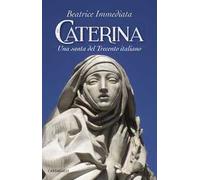 Caterina. Una santa del Trecento italiano