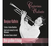 Caterina Valente Bonjour Kathrin - Ihre Großen Erfolge (CD)