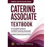 Catering Associate Textbook: A Complete Guide to Certified Catering Associate