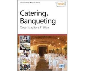 Catering e Banqueting. Organização e Prática