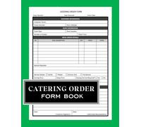 Catering Order Forms Book: Professional Catering Client Order Tracker, Event Planning Organizer, Menu Selection Log, Payment Record, Delivery ... Management Workbook | Food Service Order Log
