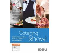 Catering show! Skills, duties and culture in the bar, cooking and pastry world. Per gli Ist. professionali alberghieri. Con e-book. Con espansione online