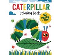 Caterpillar Coloring Adventure: 30 Delightful Insect Designs for Kids and Nature Lovers: Explore the Fascinating World of Caterpillars Through Creative Coloring