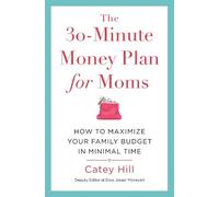 Catey Hill The 30-Minute Money Plan for Moms (Tascabile)