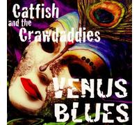 Catfish & Crawdaddies - Venus Blues