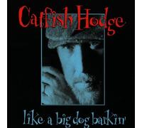 Catfish Hodge - Like a Big Dog Barkin