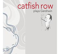 Catfish Row - Plays Gershwin