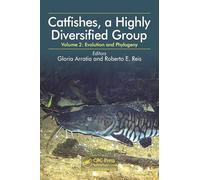 Catfishes, a Highly Diversified Group: Volume 2: Evolution and Phylogeny