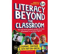 Cath Bufton-Green Dominic Traynor Literacy Beyond the Classroom (Tascabile)