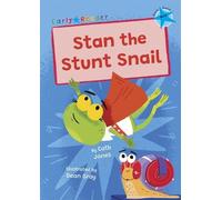 Cath Jones Stan the Stunt Snail (Tascabile) Maverick Early Readers