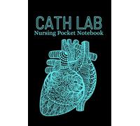 Cath Lab Nursing Pocket Notebook: Compact 4x6 Notebook for Procedure Notes, Patient Data & Quick Reference - 100 Pages for Cardiac Nurses