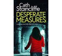 Cath Staincliff DESPERATE MEASURES a gripping crime thriller filled (Tascabile)