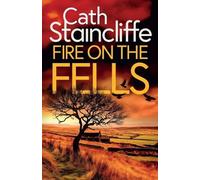 Cath Staincliffe Fire on the Fells (Tascabile) Detectives Donovan and Young