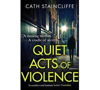 Cath Staincliffe Quiet Acts of Violence (Copertina rigida)