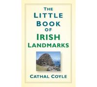 Cathal Coyle The Little Book of Irish Landmarks (Copertina rigida)