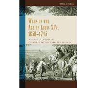 Cathal J. Nolan Wars of the Age of Louis XIV, 1650-1715 (Copertina rigida)