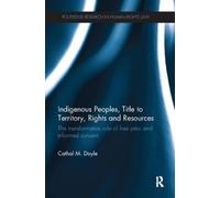 Cathal M. Doyle Indigenous Peoples, Title to Territory, Rights and R (Tascabile)