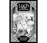 Cathal Ó Searcaigh Seán Ó Gaoithín Lugh na Bua - Lugh the Deliverer (Tascabile)