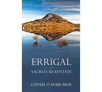 Cathal O'Searcaigh Errigal: Sacred Mountain (Copertina rigida)