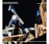 Cathala, Sylvain -Septet- - Hope