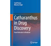 Catharanthus in Drug Discovery: From Molecules to Medicine