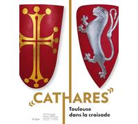 "Cathares": Toulouse dans la croisade