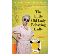 Catharina Ingelman-Sundberg The Little Old Lady Behaving Badly (Tascabile)