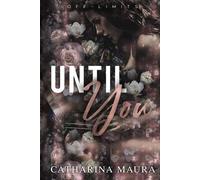Catharina Maura Maura Catharina Until You (Tascabile)