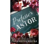 Catharina Maura Professor Astor (Tascabile)