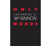 Catharine A. MacKinnon Only Words (Tascabile)