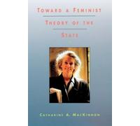 Catharine A. MacKinnon Toward a Feminist Theory of the State (Tascabile)