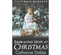 Catharine Dobbs Embracing Hope at Christmas (Tascabile)