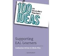 Catharine Driver C 100 Ideas for Secondary Teachers: Supporting EAL (Tascabile)