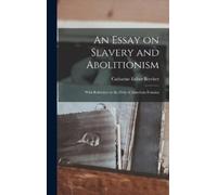 Catharine Esther Beecher An Essay on Slavery and Abolitionism (Copertina rigida)
