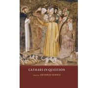 Cathars in Question (Heresy and Inquisition in the Middle Ages)