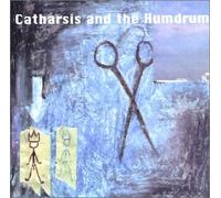 Catharsis & the Humdrum - Catharsis & the Humdrum