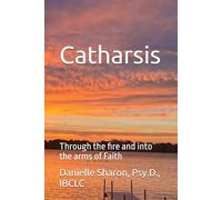 Catharsis: Through the fire and into the arms of Faith