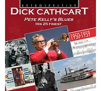 CATHCART, DICK - PETE KELLY'S BLUES -..