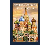 CATHEDRAL OF COLOR - ST.BASIL'S: - AT RED SQUARE, MOSCOW