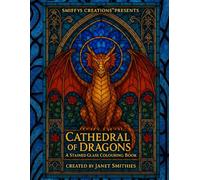 Cathedral of Dragons: A Stained Glass Colouring Book