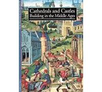 Cathedrals and Castles: Building in the Middle Ages